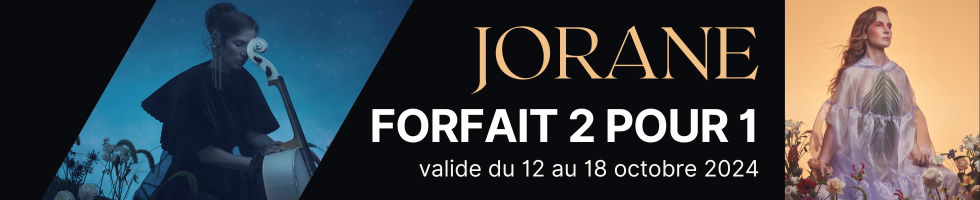 Forfait 2 pour 1 Jorane